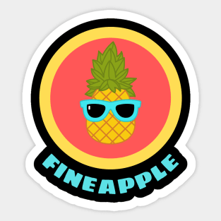 Fineapple - Pineapple Pun Sticker